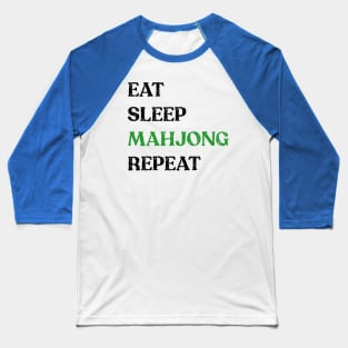 Eat Sleep Mahjong Repeat! It's Mahjong Time Mahjongg Fans! v2 Baseball T-Shirt